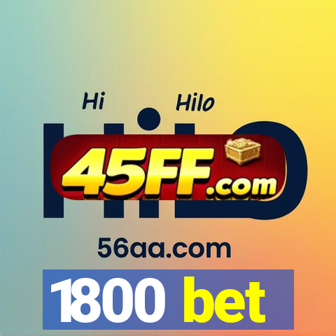 1800 bet